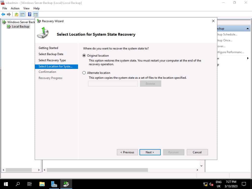 When selecting the location for system state recovery, select the original location and click Next