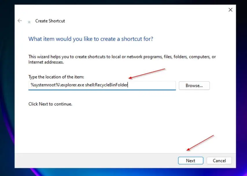 Then, on the first page of the "Create Shortcut" wizard, enter %SystemRoot%explorer.exe shell:RecycleBinFolder and click Next.