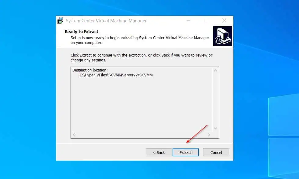 Finally, to extract the installation files, click the Extract button.