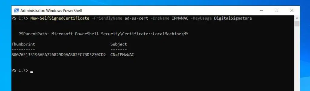 New-SelfSignedCertificate -FriendlyName ad-ss-cert -DnsName IPMvWAC -KeyUsage DigitalSignature