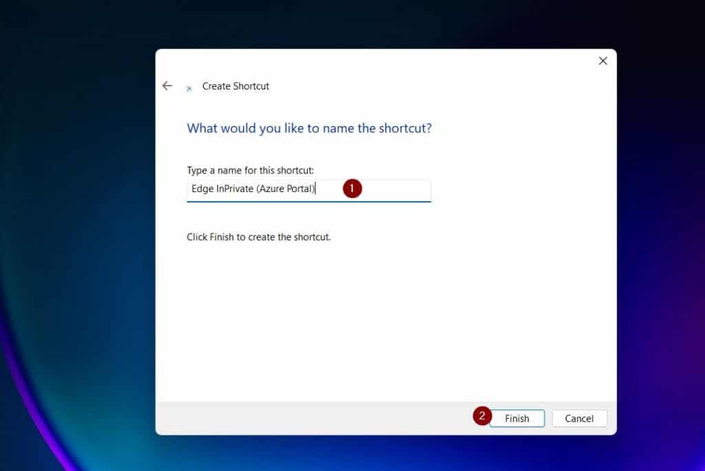 Finally, enter a name for the shortcut and click Finish.