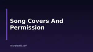 Do You Need Permission to Cover a Song? Rights and Consent