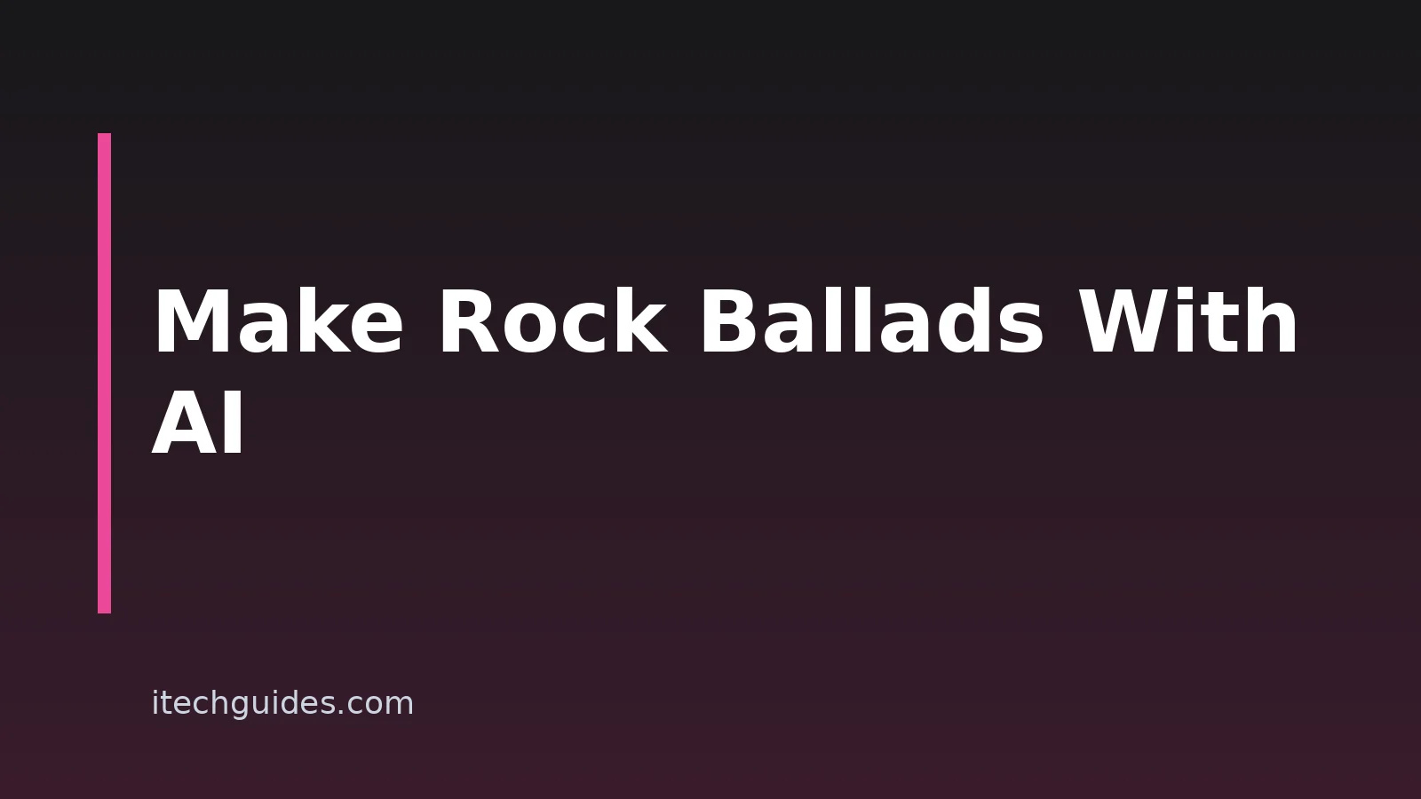 How to Make Rock Ballads With AI: A Step-by-Step Guide