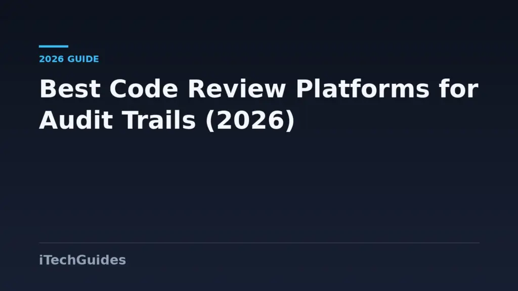 Best Code Review Platforms for Enforcing Approval Rules and Audit Trails in 2026